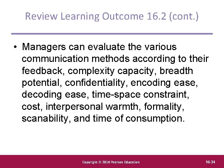 Review Learning Outcome 16. 2 (cont. ) • Managers can evaluate the various communication
