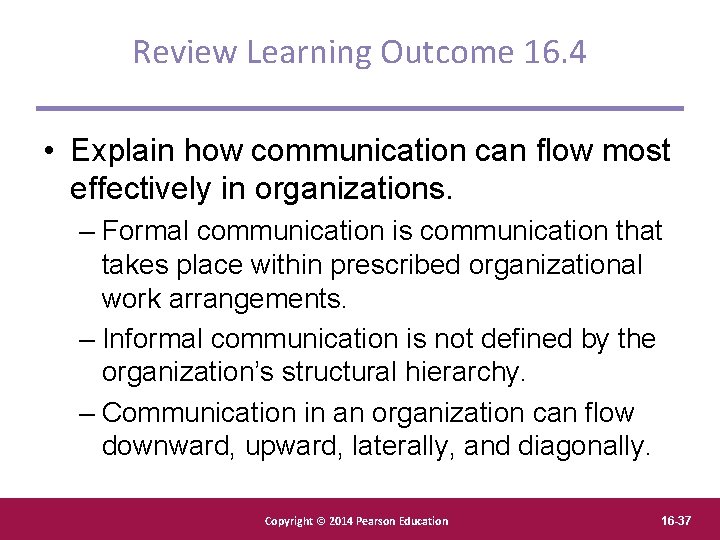 Review Learning Outcome 16. 4 • Explain how communication can flow most effectively in