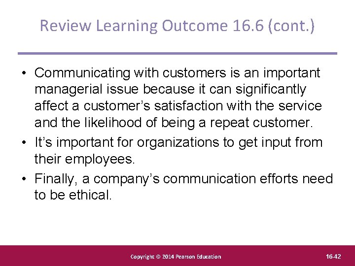 Review Learning Outcome 16. 6 (cont. ) • Communicating with customers is an important