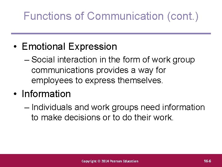 Functions of Communication (cont. ) • Emotional Expression – Social interaction in the form