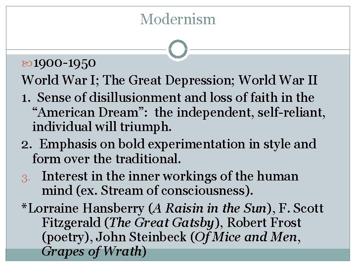 Modernism 1900 -1950 World War I; The Great Depression; World War II 1. Sense