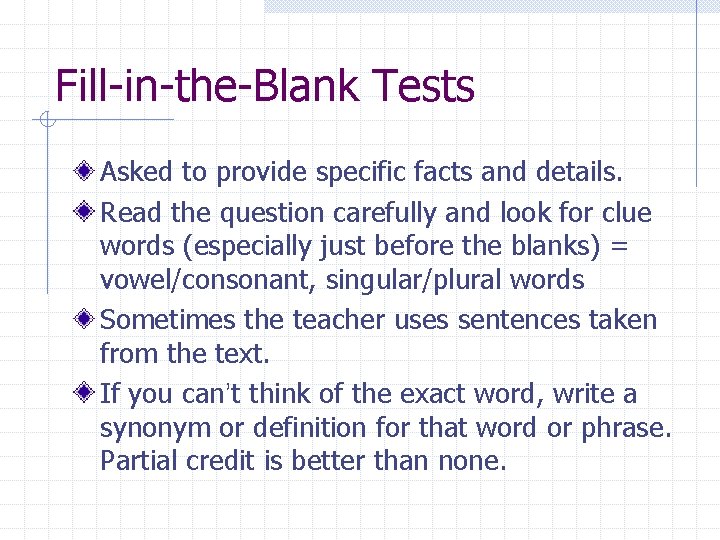 Fill-in-the-Blank Tests Asked to provide specific facts and details. Read the question carefully and