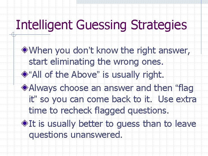 Intelligent Guessing Strategies When you don’t know the right answer, start eliminating the wrong