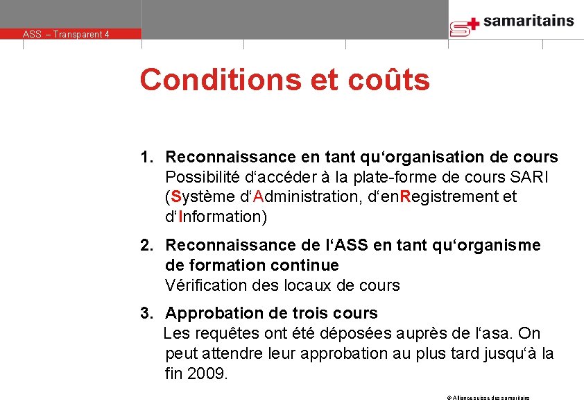 ASS – Transparent 4 Conditions et coûts 1. Reconnaissance en tant qu‘organisation de cours