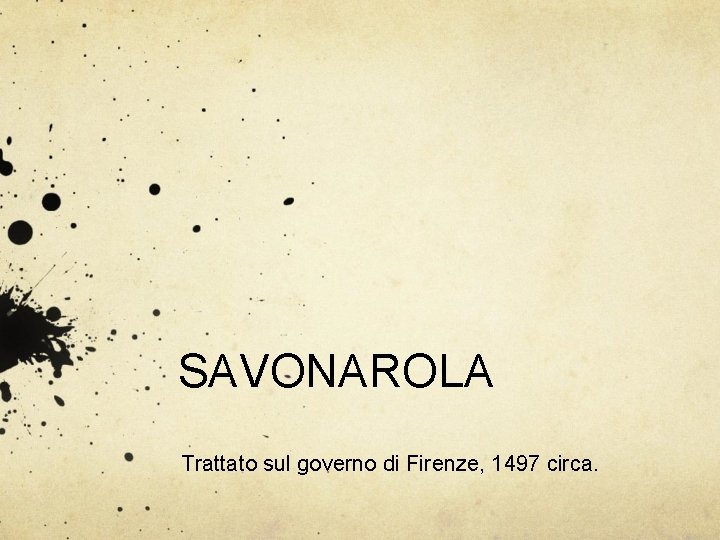 SAVONAROLA Trattato sul governo di Firenze, 1497 circa. 
