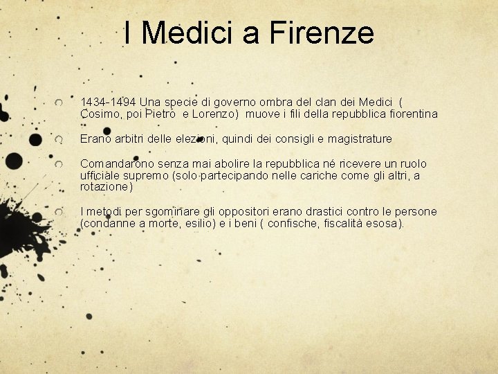 I Medici a Firenze 1434 -1494 Una specie di governo ombra del clan dei