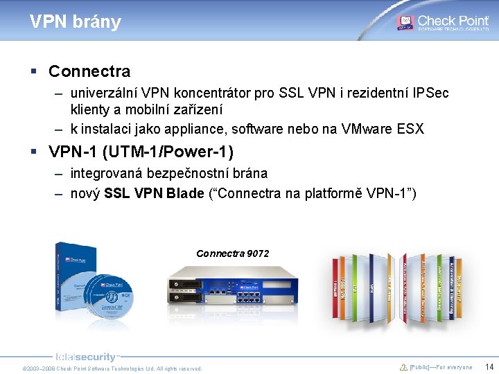 VPN brány § Connectra – univerzální VPN koncentrátor pro SSL VPN i rezidentní IPSec