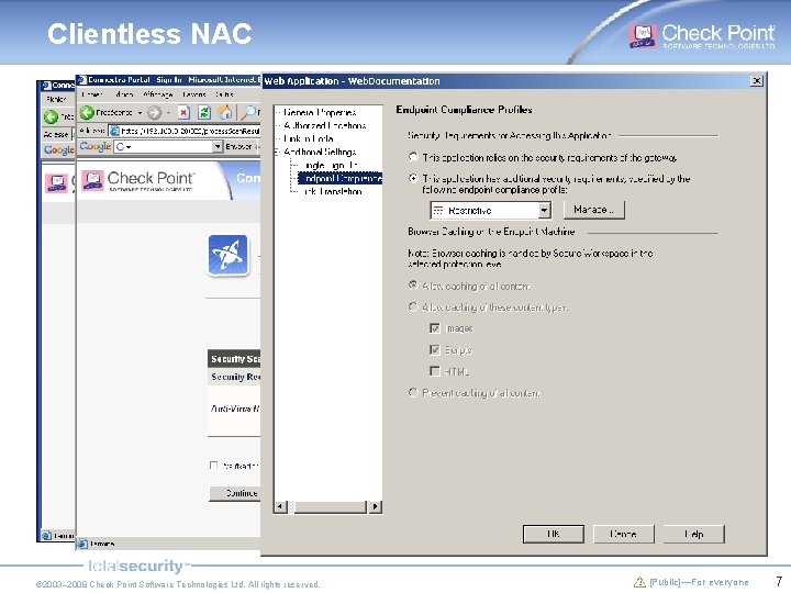 Clientless NAC © 2003– 2008 Check Point Software Technologies Ltd. All rights reserved. [Public]—For