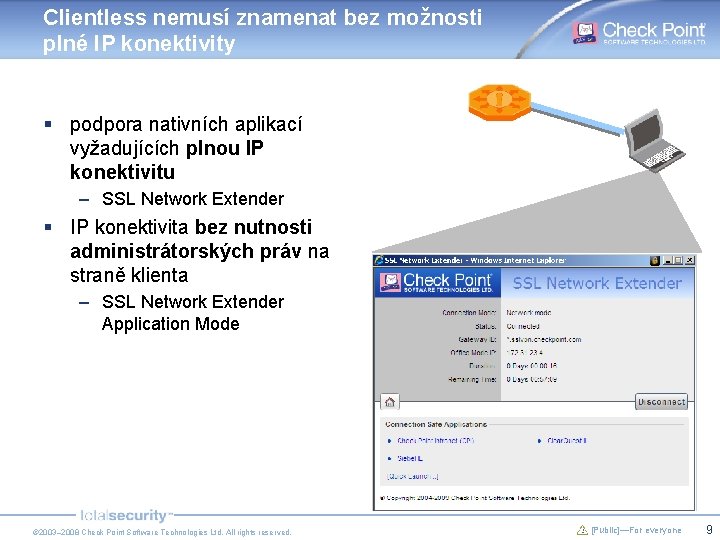 Clientless nemusí znamenat bez možnosti plné IP konektivity § podpora nativních aplikací vyžadujících plnou