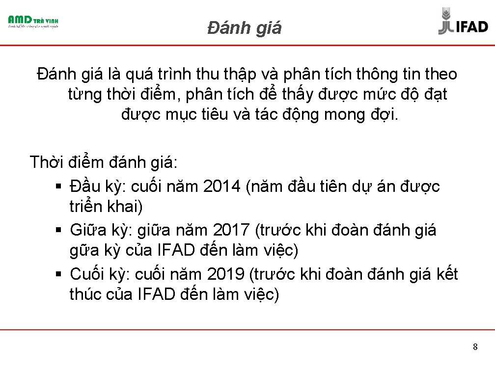 Đánh giá là quá trình thu thập và phân tích thông tin theo từng