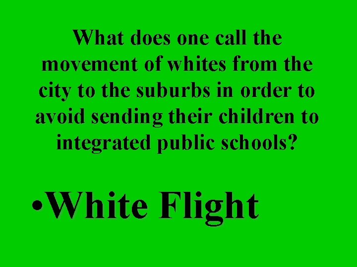 What does one call the movement of whites from the city to the suburbs