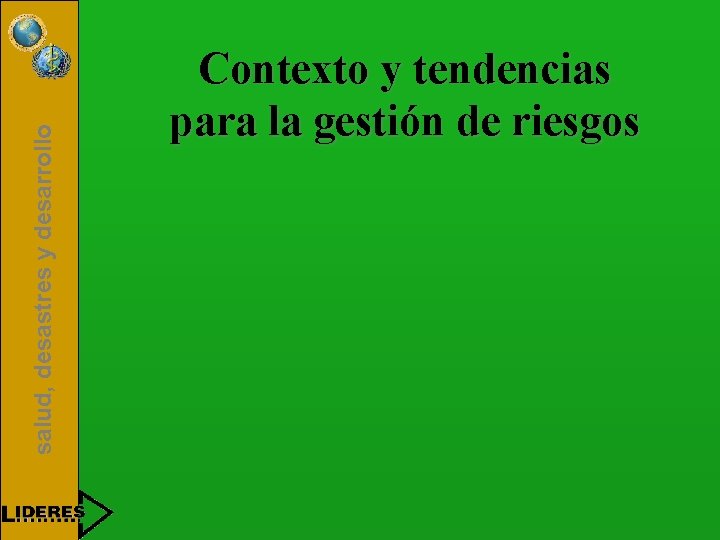 salud, desastres y desarrollo Contexto y tendencias para la gestión de riesgos 