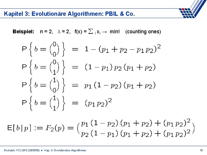 Kapitel 3: Evolutionäre Algorithmen: PBIL & Co. Beispiel: n = 2, f(x) = i