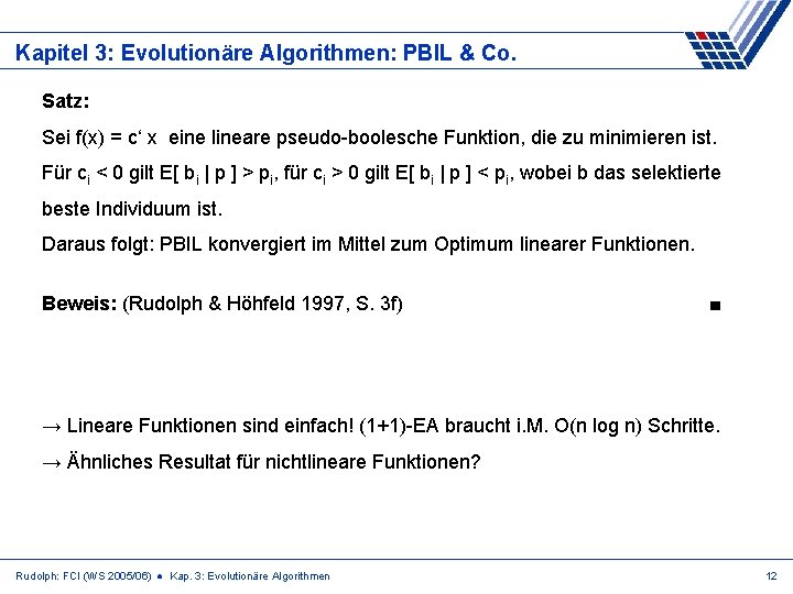 Kapitel 3: Evolutionäre Algorithmen: PBIL & Co. Satz: Sei f(x) = c‘ x eine