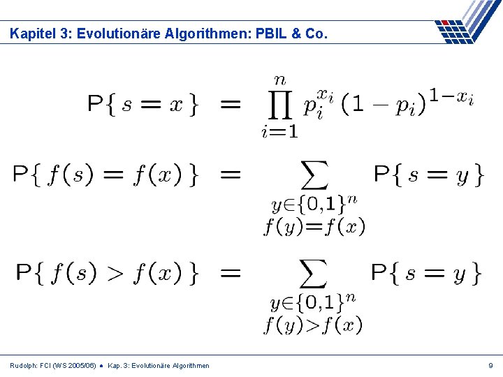 Kapitel 3: Evolutionäre Algorithmen: PBIL & Co. Rudolph: FCI (WS 2005/06) ● Kap. 3: