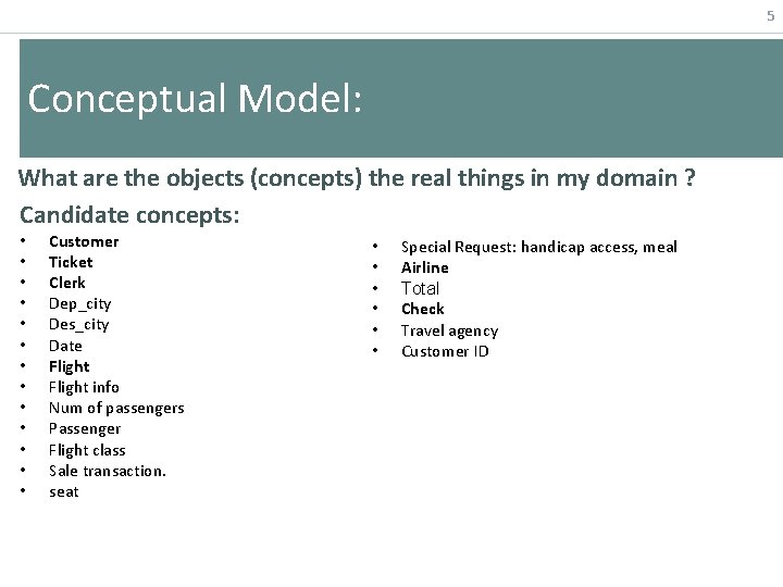 5 Conceptual Model: What are the objects (concepts) the real things in my domain