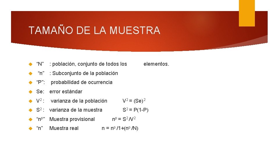 TAMAÑO DE LA MUESTRA “N” : población, conjunto de todos los “n” : Subconjunto