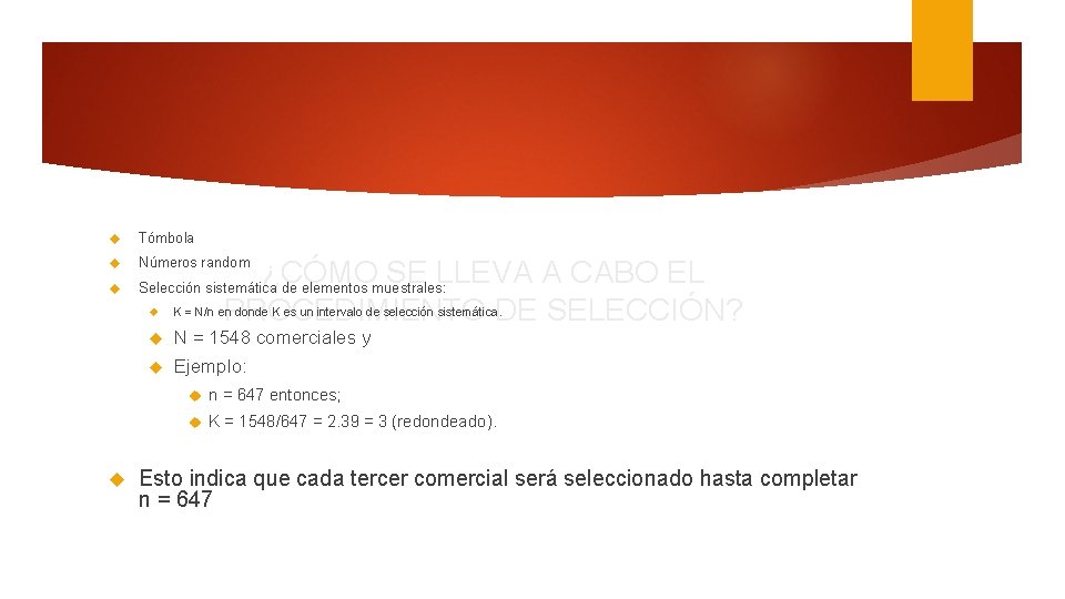  Tómbola Números random Selección sistemática de elementos muestrales: ¿CÓMO SE LLEVA A CABO