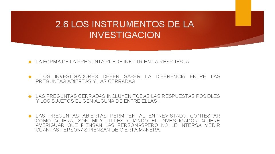 2. 6 LOS INSTRUMENTOS DE LA INVESTIGACION LA FORMA DE LA PREGUNTA PUEDE INFLUIR