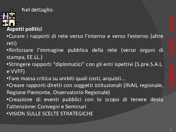 scuola progetto Aspetti politici • Curare i rapporti di rete verso l’interno e verso