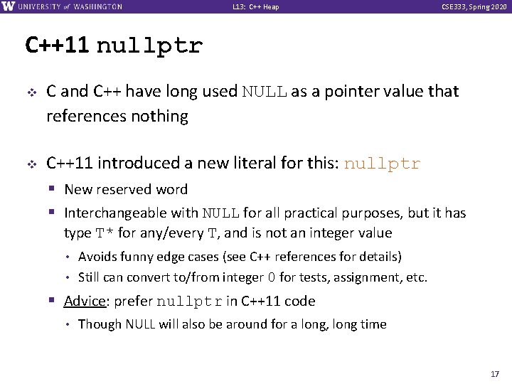 L 13: C++ Heap CSE 333, Spring 2020 C++11 nullptr v v C and