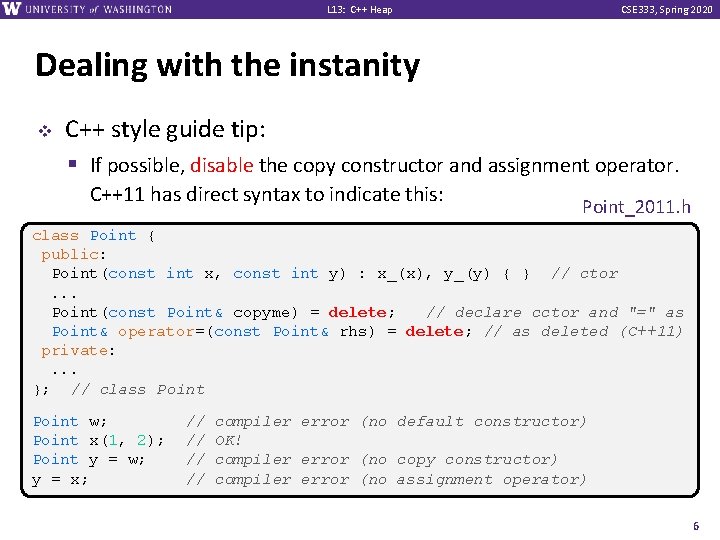 L 13: C++ Heap CSE 333, Spring 2020 Dealing with the instanity v C++