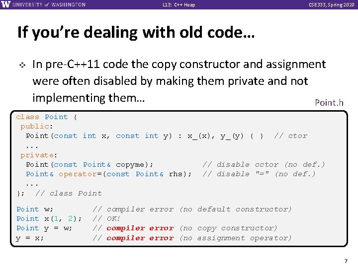 L 13: C++ Heap CSE 333, Spring 2020 If you’re dealing with old code…