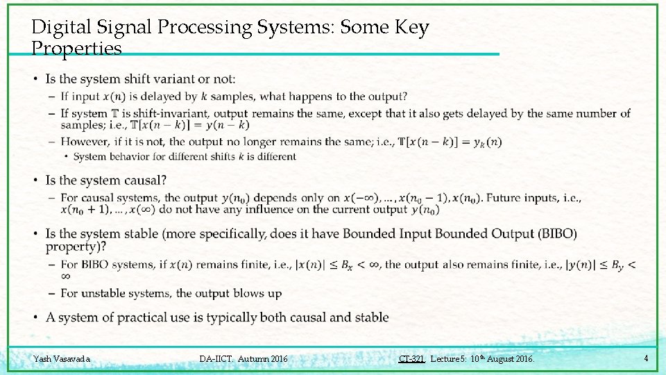 Digital Signal Processing Systems: Some Key Properties • Yash Vasavada DA-IICT. Autumn 2016 CT-321.