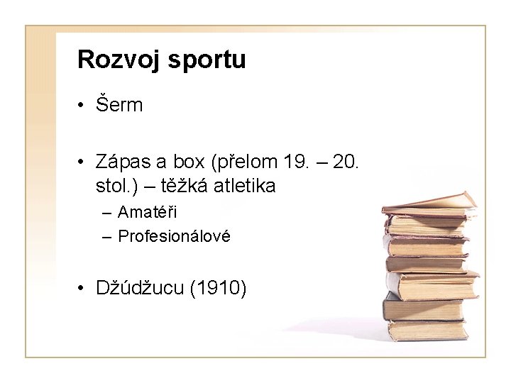 Rozvoj sportu • Šerm • Zápas a box (přelom 19. – 20. stol. )