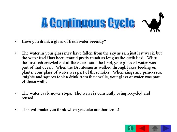  • Have you drank a glass of fresh water recently? • The water