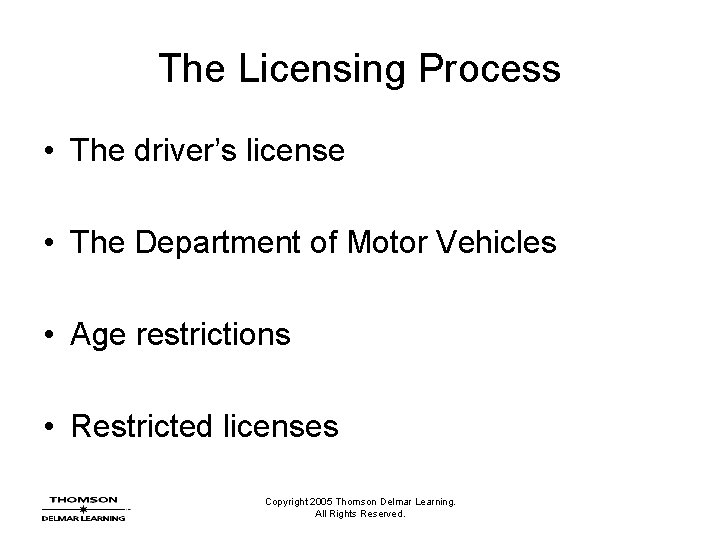 The Licensing Process • The driver’s license • The Department of Motor Vehicles •