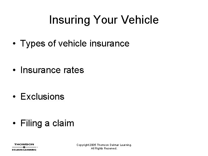 Insuring Your Vehicle • Types of vehicle insurance • Insurance rates • Exclusions •