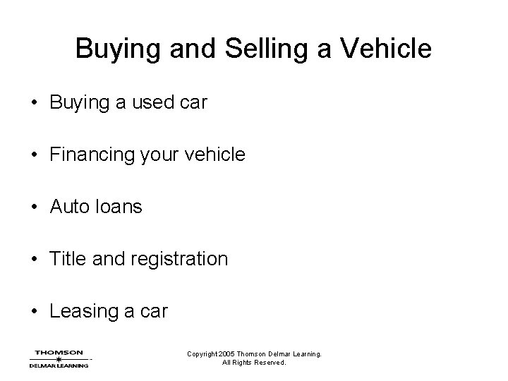 Buying and Selling a Vehicle • Buying a used car • Financing your vehicle