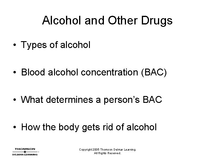 Alcohol and Other Drugs • Types of alcohol • Blood alcohol concentration (BAC) •