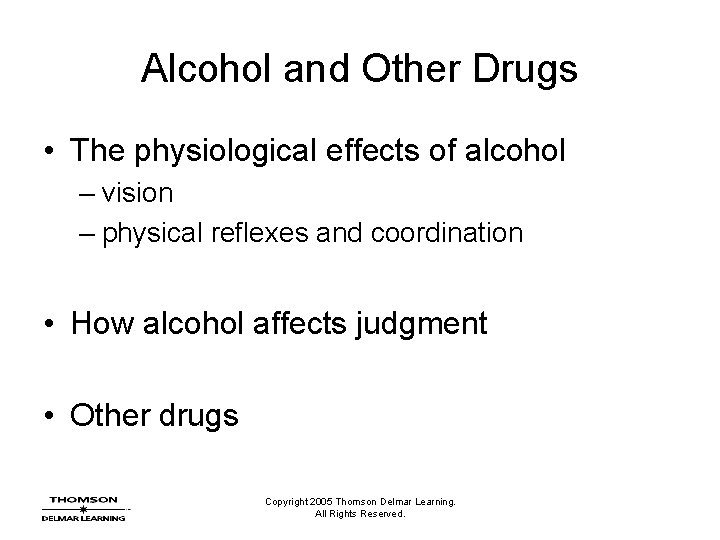 Alcohol and Other Drugs • The physiological effects of alcohol – vision – physical