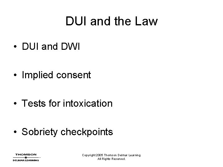 DUI and the Law • DUI and DWI • Implied consent • Tests for