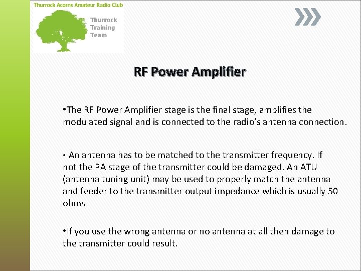 RF Power Amplifier • The RF Power Amplifier stage is the final stage, amplifies