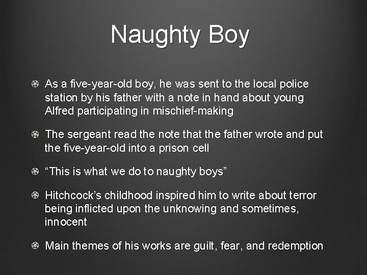 Naughty Boy As a five-year-old boy, he was sent to the local police station