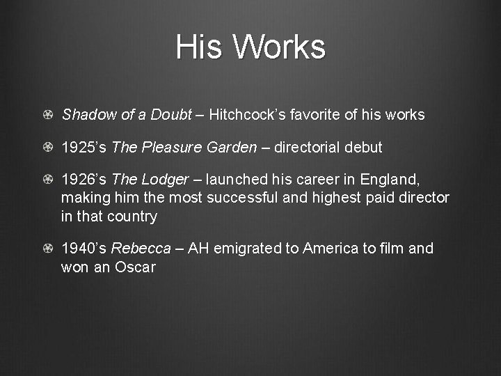 His Works Shadow of a Doubt – Hitchcock’s favorite of his works 1925’s The