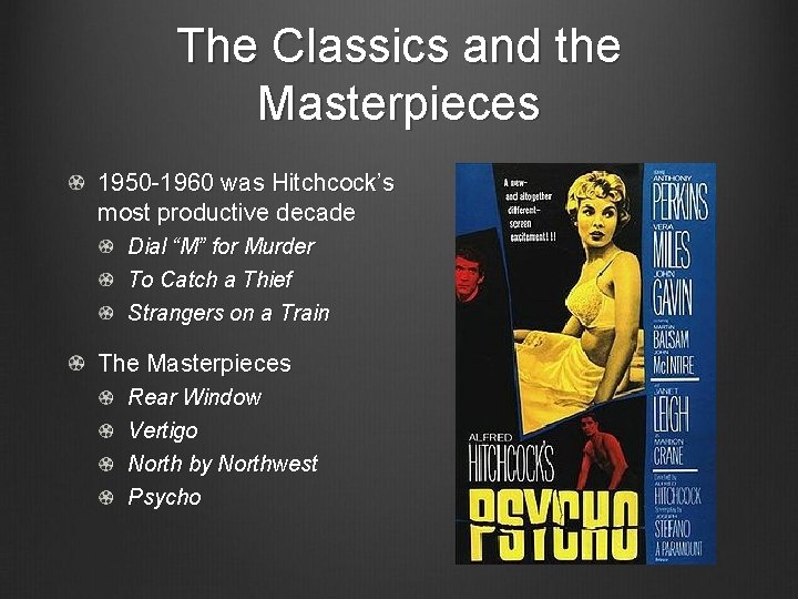 The Classics and the Masterpieces 1950 -1960 was Hitchcock’s most productive decade Dial “M”