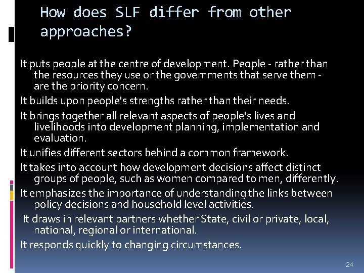 How does SLF differ from other approaches? It puts people at the centre of