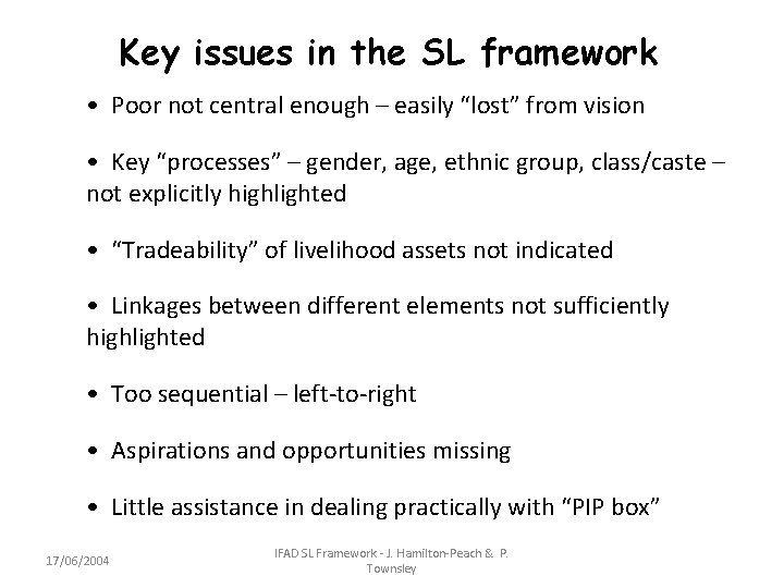 Key issues in the SL framework • Poor not central enough – easily “lost”
