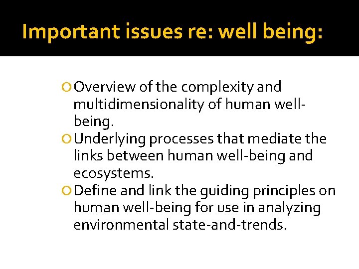 Important issues re: well being: Overview of the complexity and multidimensionality of human wellbeing.