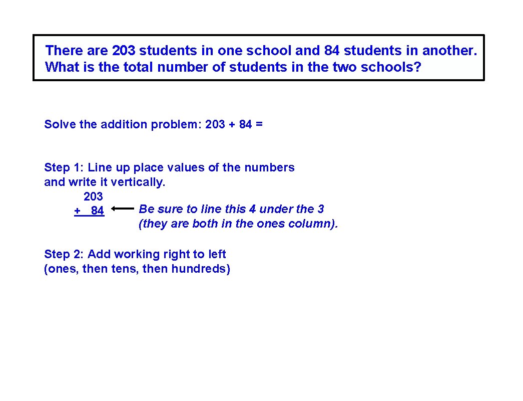 There are 203 students in one school and 84 students in another. What is