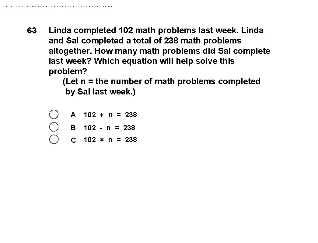 63 Linda completed 102 math problems last week. Linda and Sal completed a total