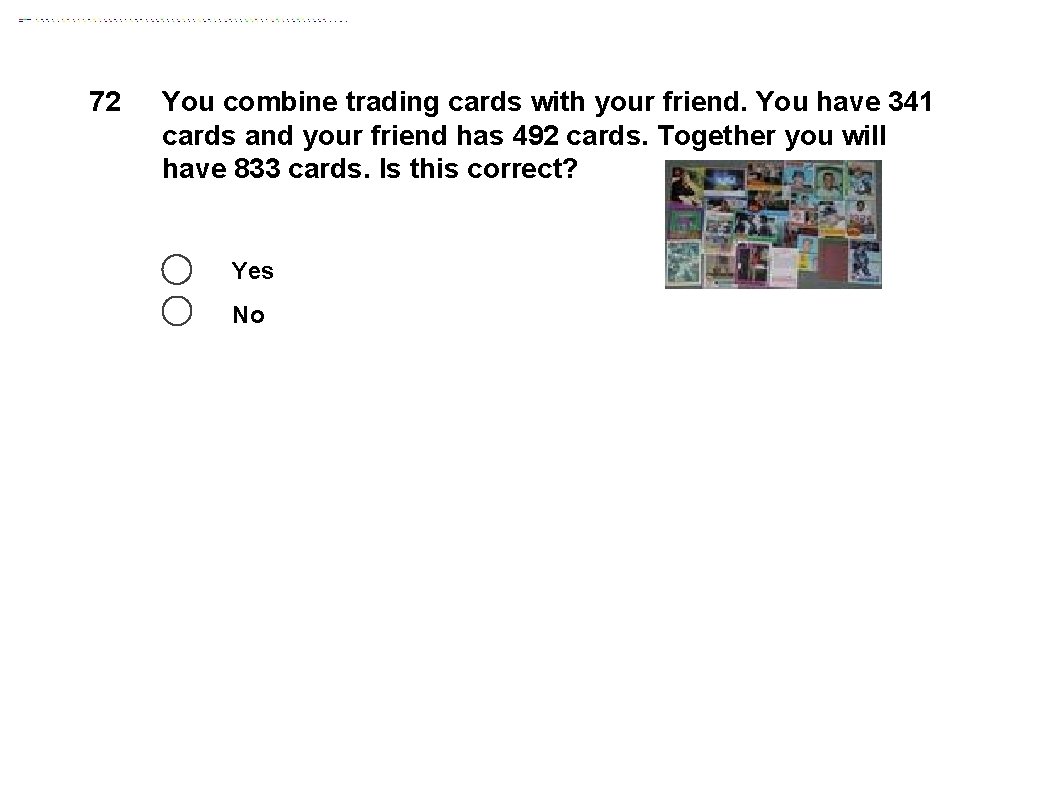 72 You combine trading cards with your friend. You have 341 cards and your