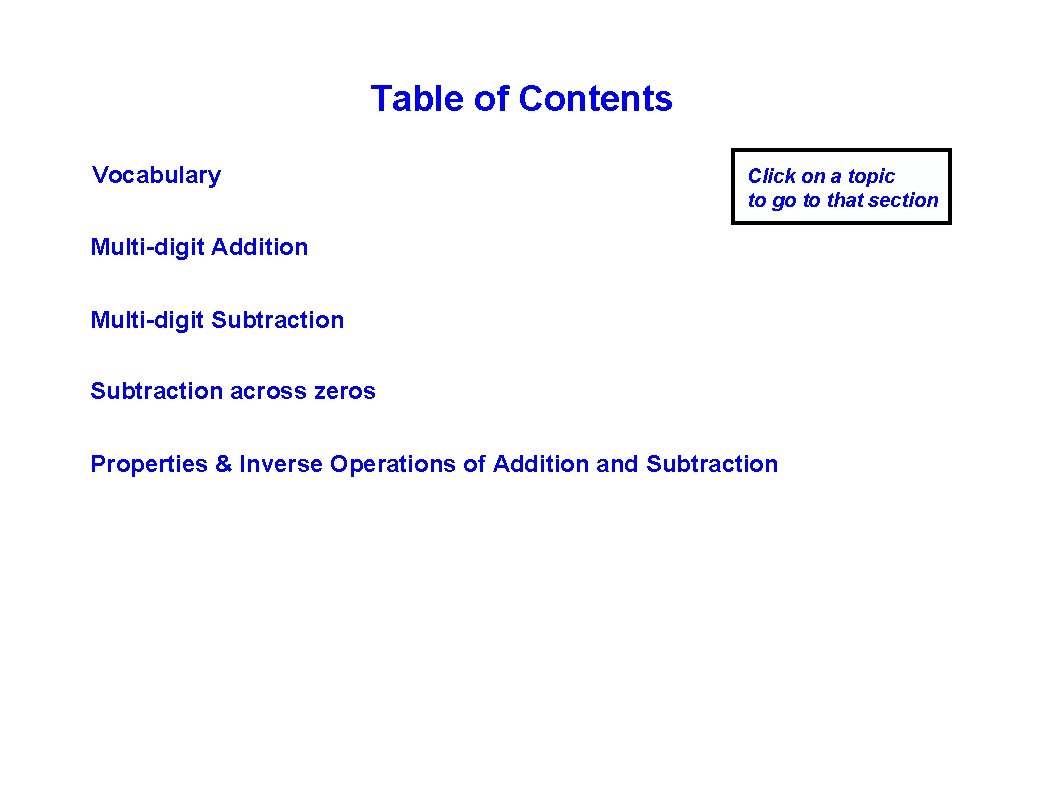 Table of Contents Vocabulary Click on a topic to go to that section Multi-digit