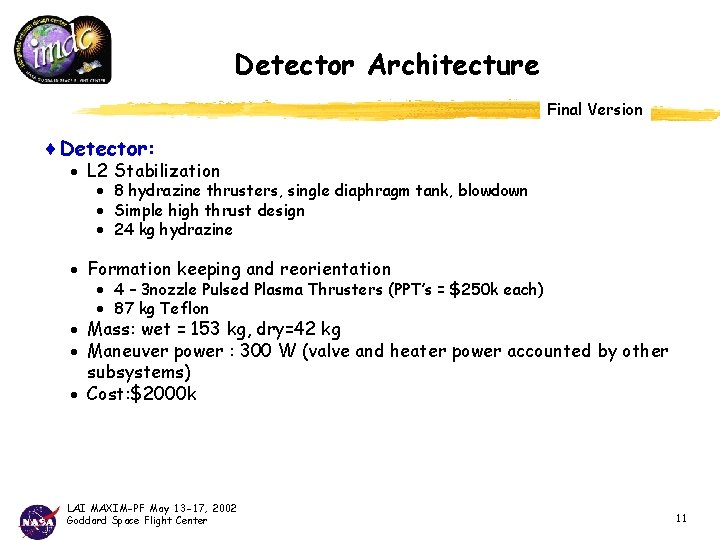 Detector Architecture Final Version ¨ Detector: · L 2 Stabilization · 8 hydrazine thrusters,