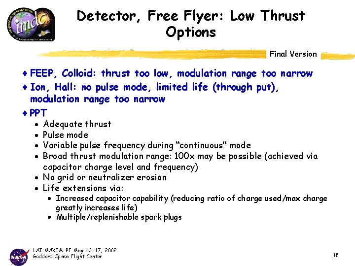 Detector, Free Flyer: Low Thrust Options Final Version ¨ FEEP, Colloid: thrust too low,