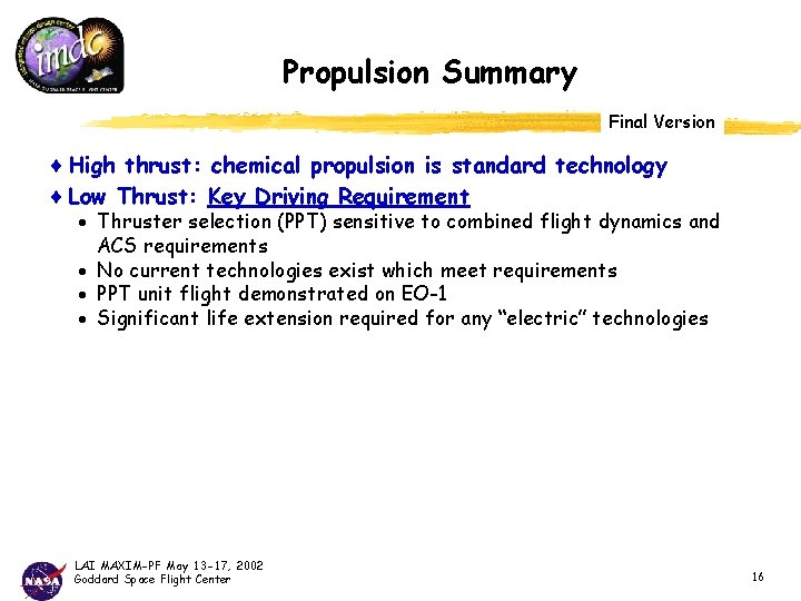 Propulsion Summary Final Version ¨ High thrust: chemical propulsion is standard technology ¨ Low